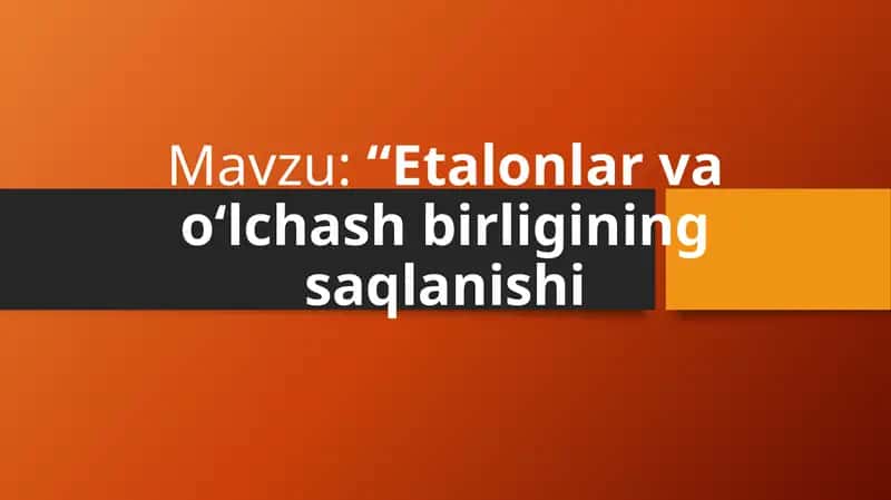 Etalonlar va O'lchash Birligining Saqlanishi