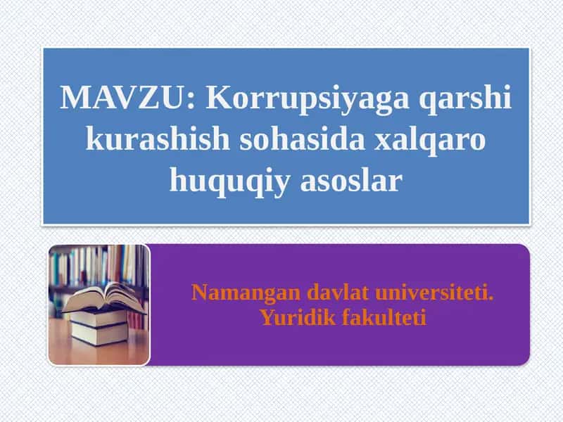 Korrupsiyaga qarshi kurashish sohasidaxalqaro huquqiy asoslar