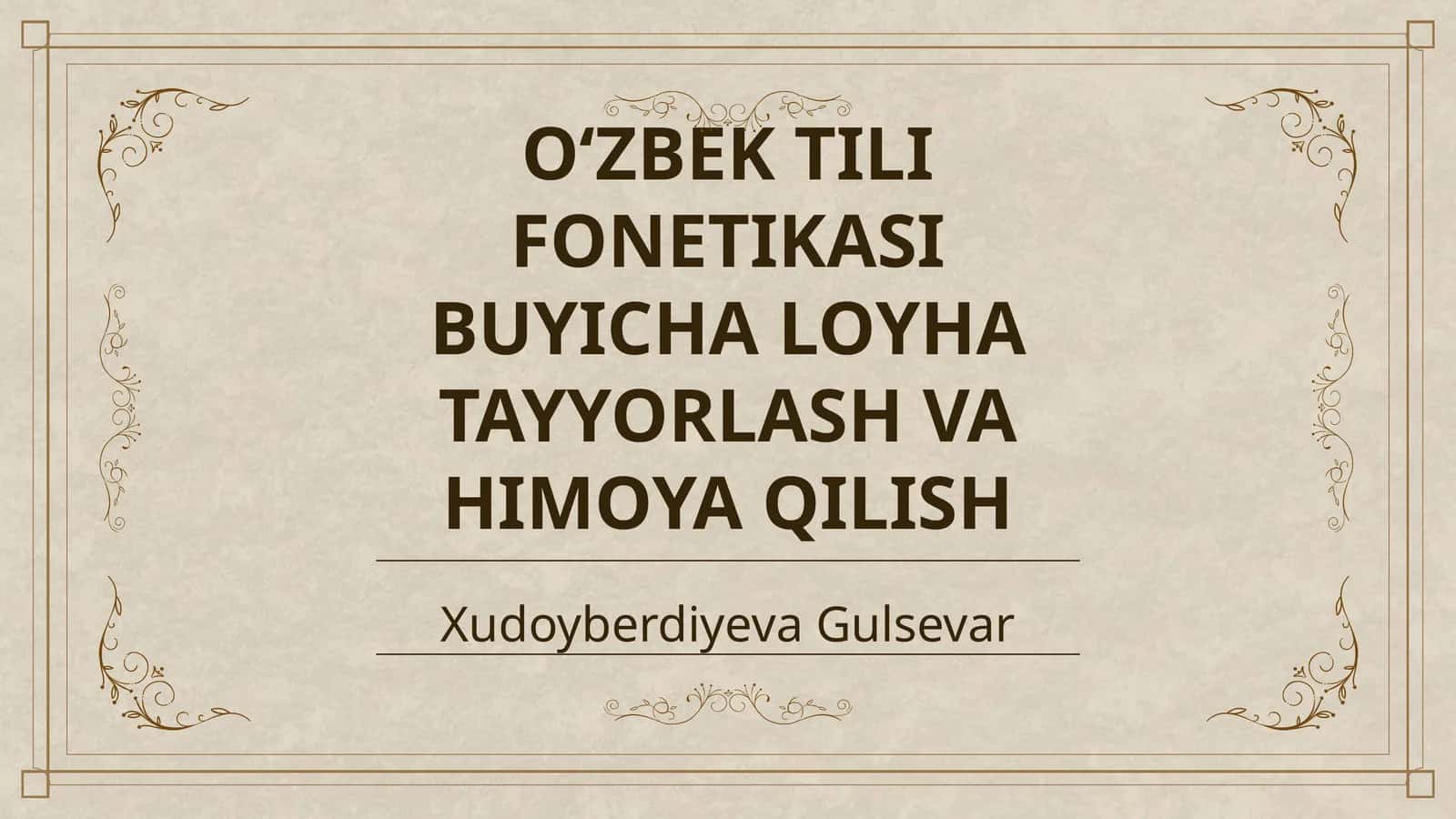 OʻZBEK TILI FONETIKASI BUYICHA LOYHA TAYYORLASH VA HIMOYA QILISH