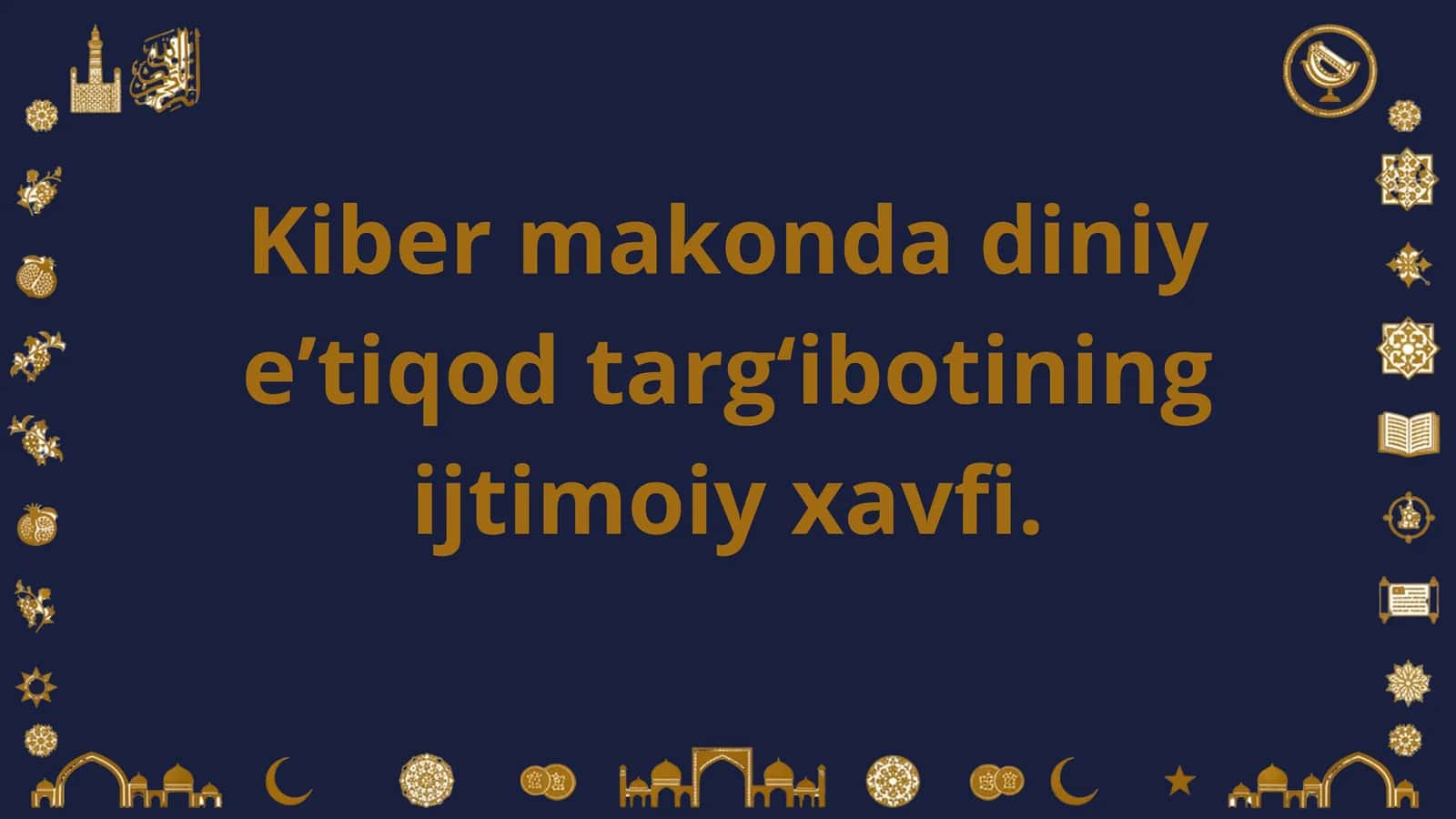 Kiber makonda diniy e’tiqod targ‘ibotining ijtimoiy xavfi