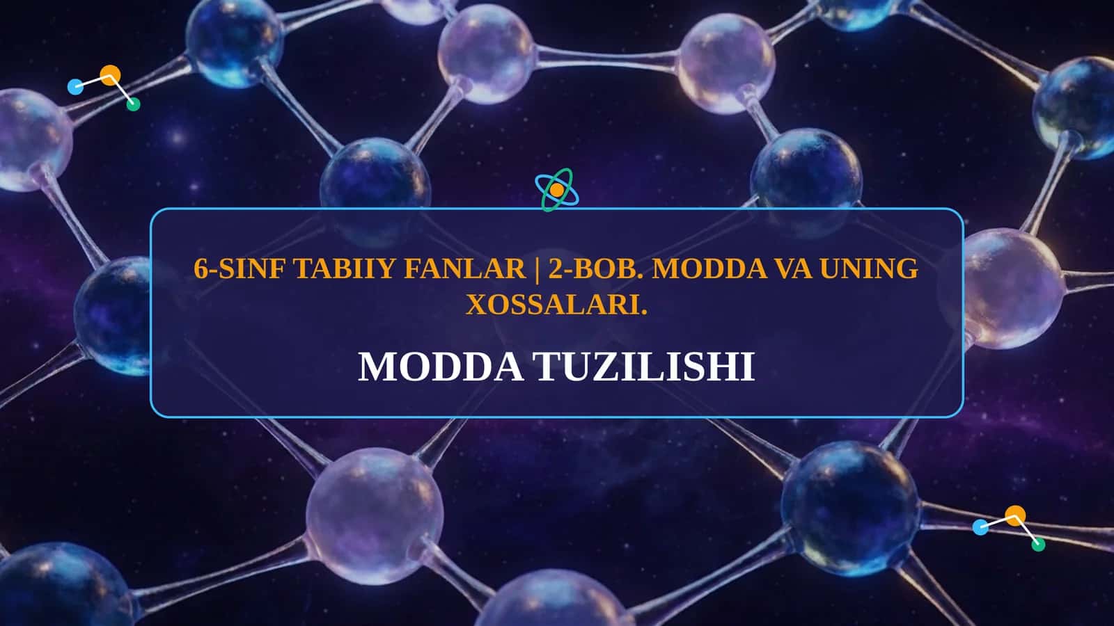 6-SINF TABIIY FANLAR | MODDA TUZILISHI