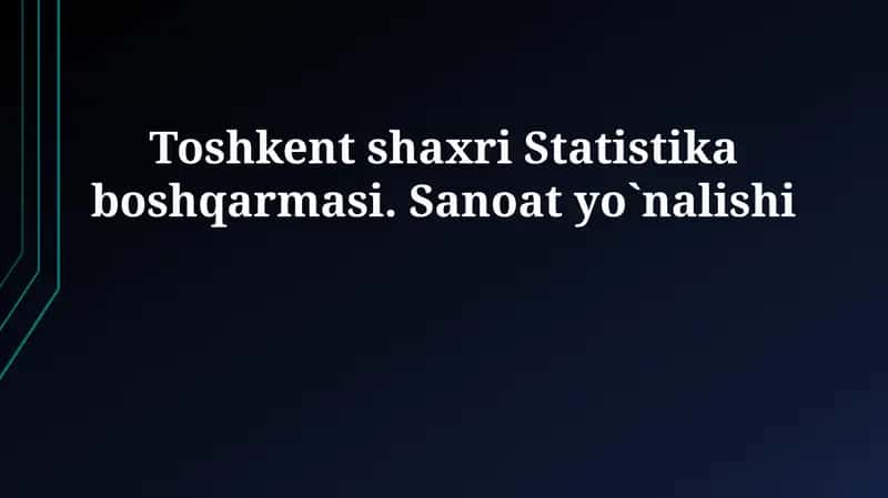 Sanoatning umumiy ko'rinishi va asosiy ko'rsatkichlar
