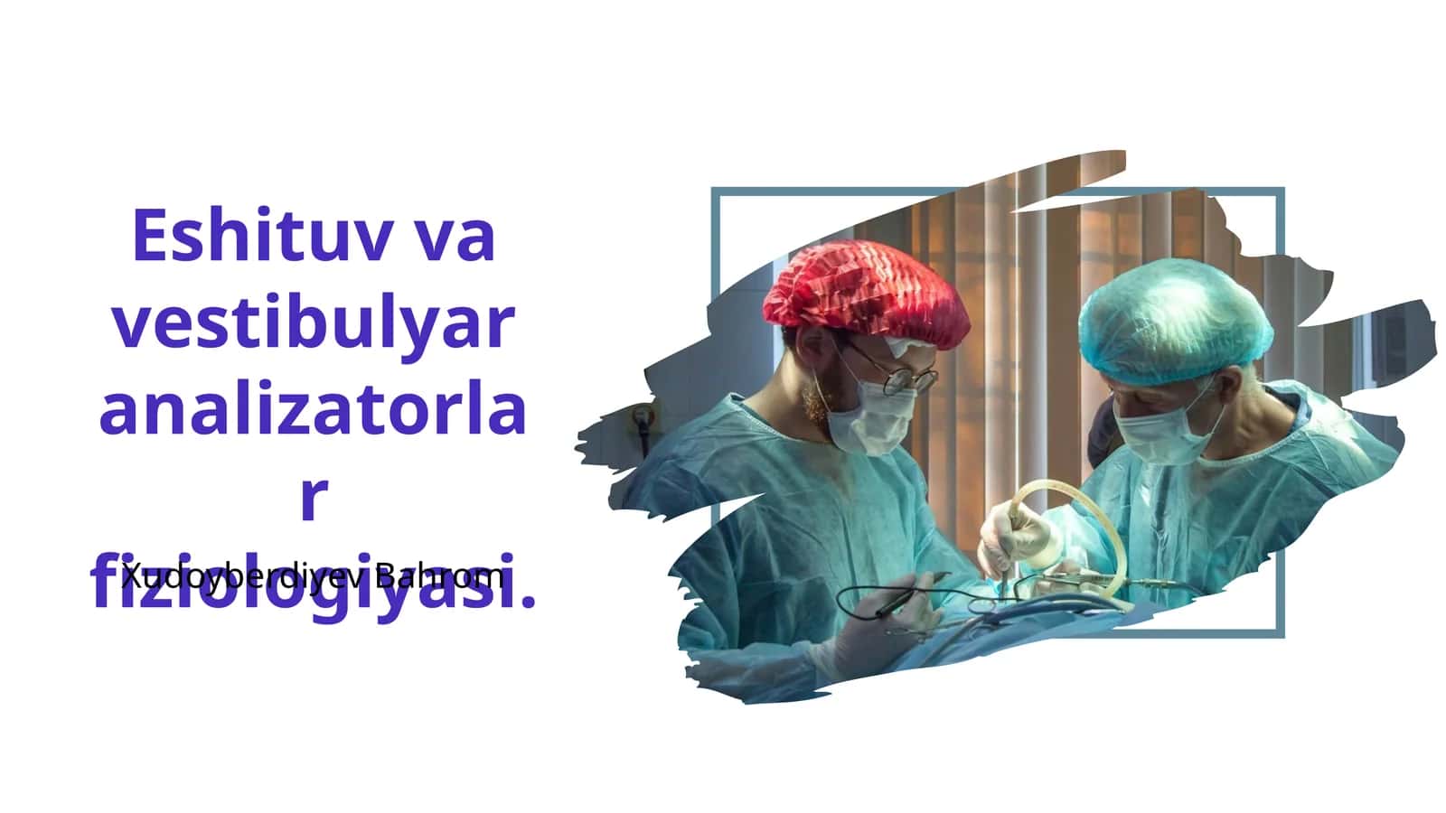 Eshituv va vestibulyar analizatorlar fiziologiyasi