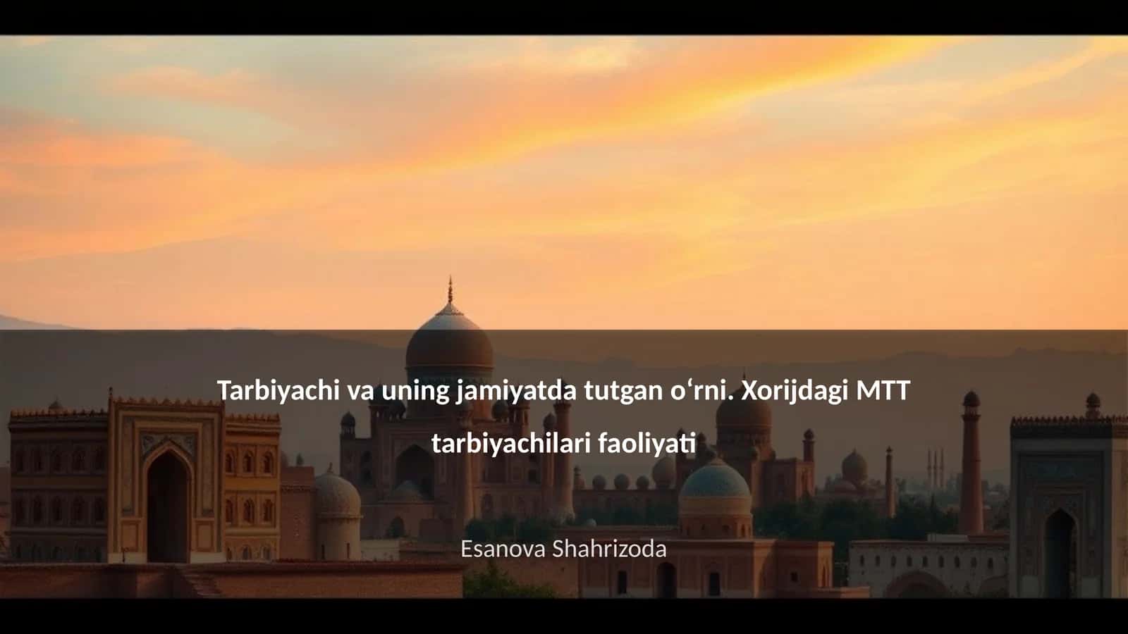 Tarbiyachi va uning jamiyatda tutgan oʻrni. Xorijdagi MTT tarbiyachilari faoliyati