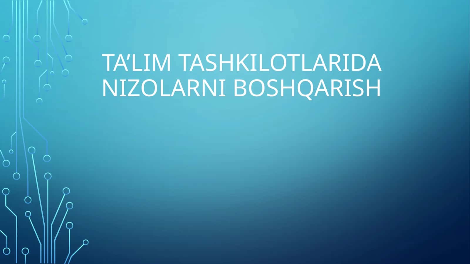 Ta’lim Tashkilotlarida Nizolarni Boshqarish