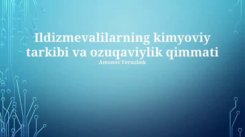 Ildizmevalilarning kimyoviy tarkibi va ozuqaviylik qimmati