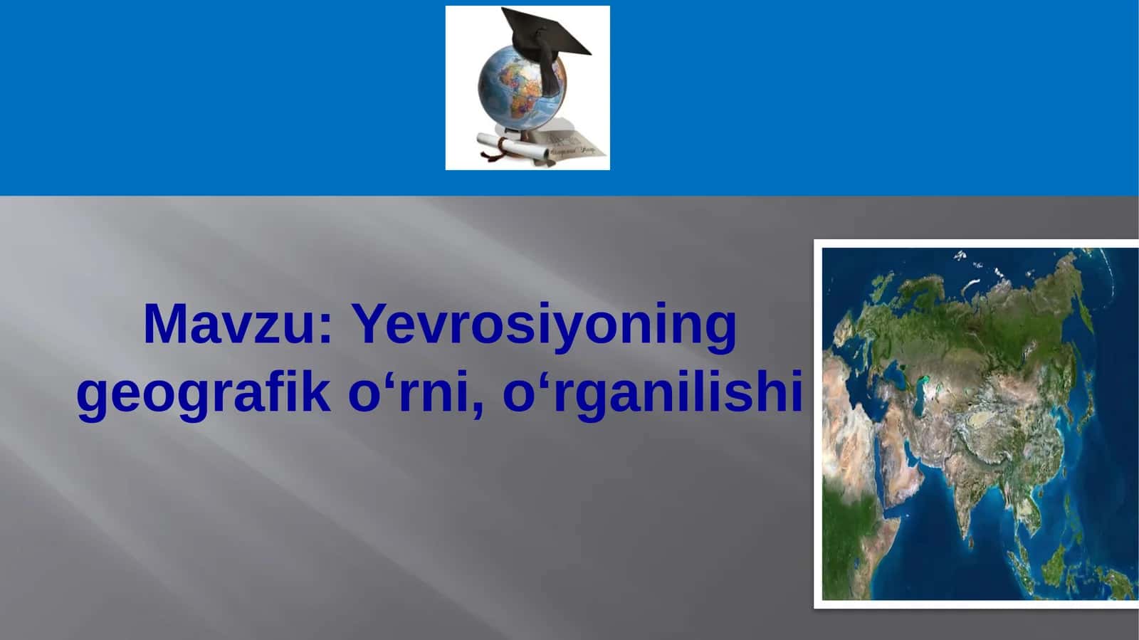 Yevrosiyoning geografik o'rni o'rganilishi