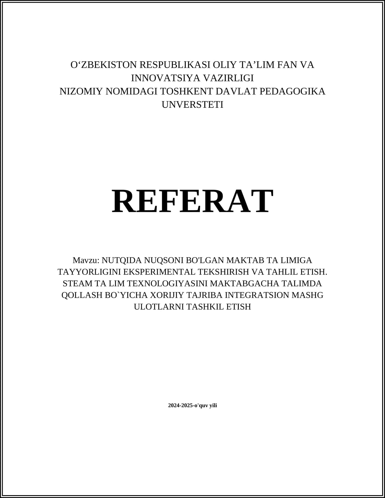 NUTQIDA NUQSONI BO'LGAN MAKTAB TA LIMIGA TAYYORLIGINI EKSPERIMENTAL TEKSHIRISH VA TAHLIL ETISH. STEAM TA LIM TEXNOLOGIYASINI MAKTABGACHA TALIMDA QOLLASH BO`YICHA XORIJIY TAJRIBA INTEGRATSION MASHG ULOTLARNI TASHKIL ETISH