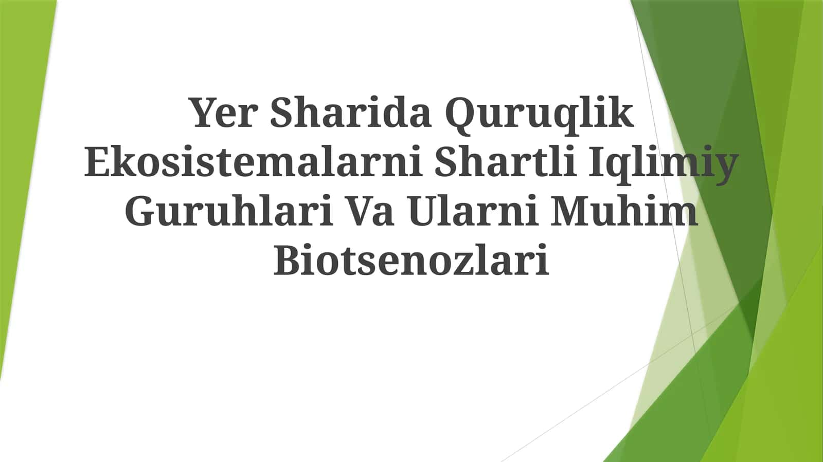 Yer Sharida Quruqlik Ekosistemalarni Shartli Iqlimiy Guruhlari Va UlarniMuhimBiotsenozlari
