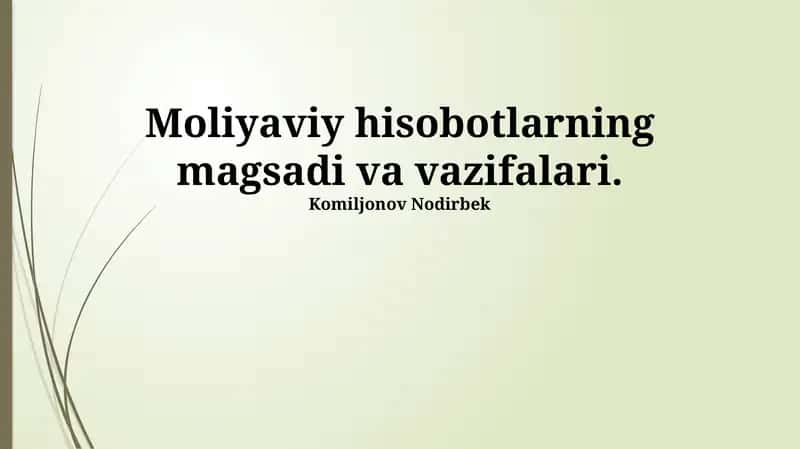 Moliyaviy hisobotlarning magsadi va vazifalari