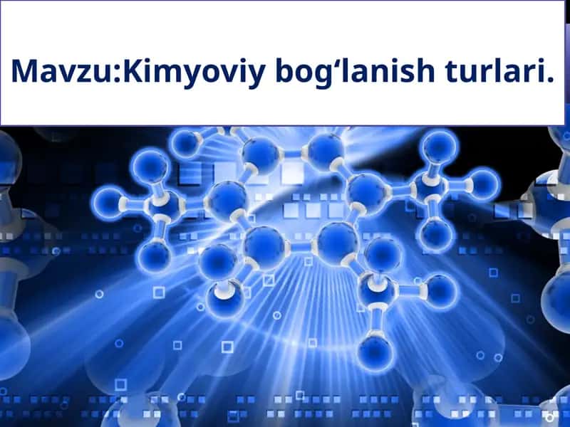 Kimyoviy bog‘lanish turlari