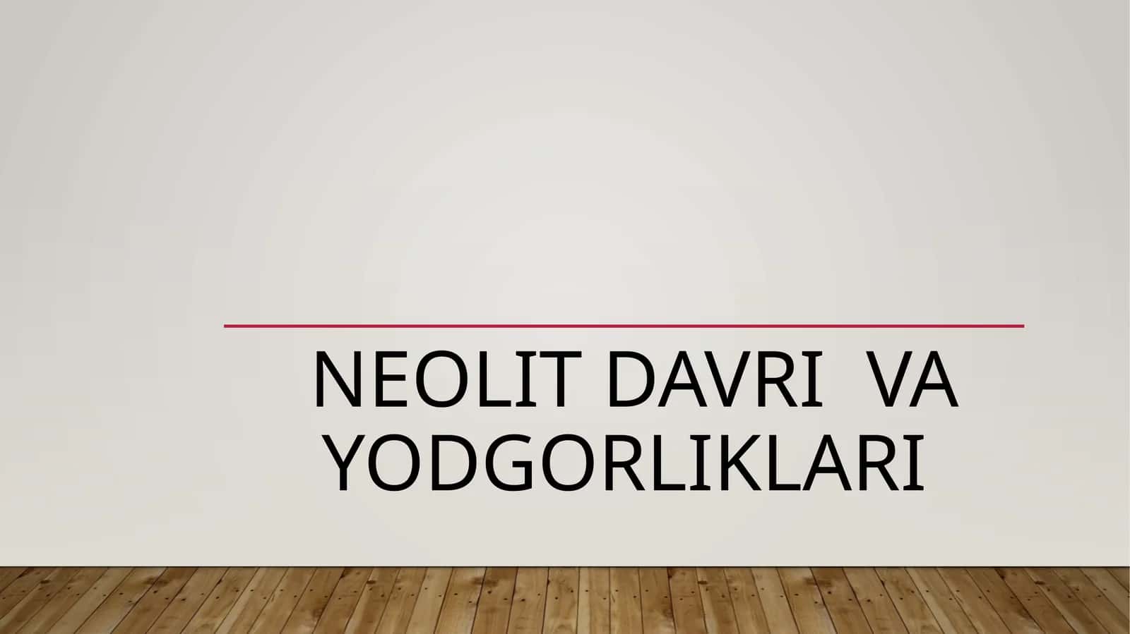 Neolit davri va yodgorliklari