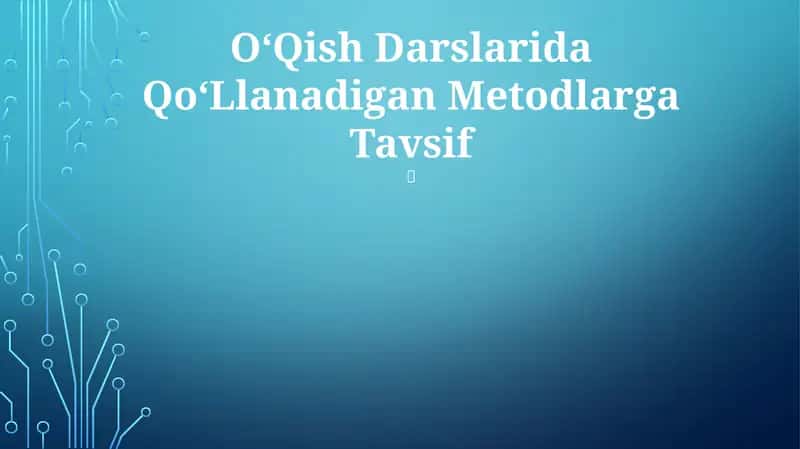 OʻQish Darslarida QoʻLlanadigan Metodlarga Tavsif