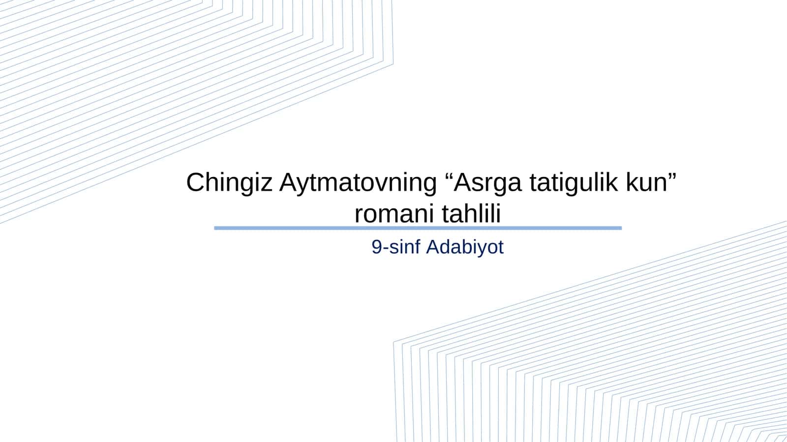 9-sinf Adabiyot fanidan Asrga tatigulik kun roman tahlili dars ishlanma