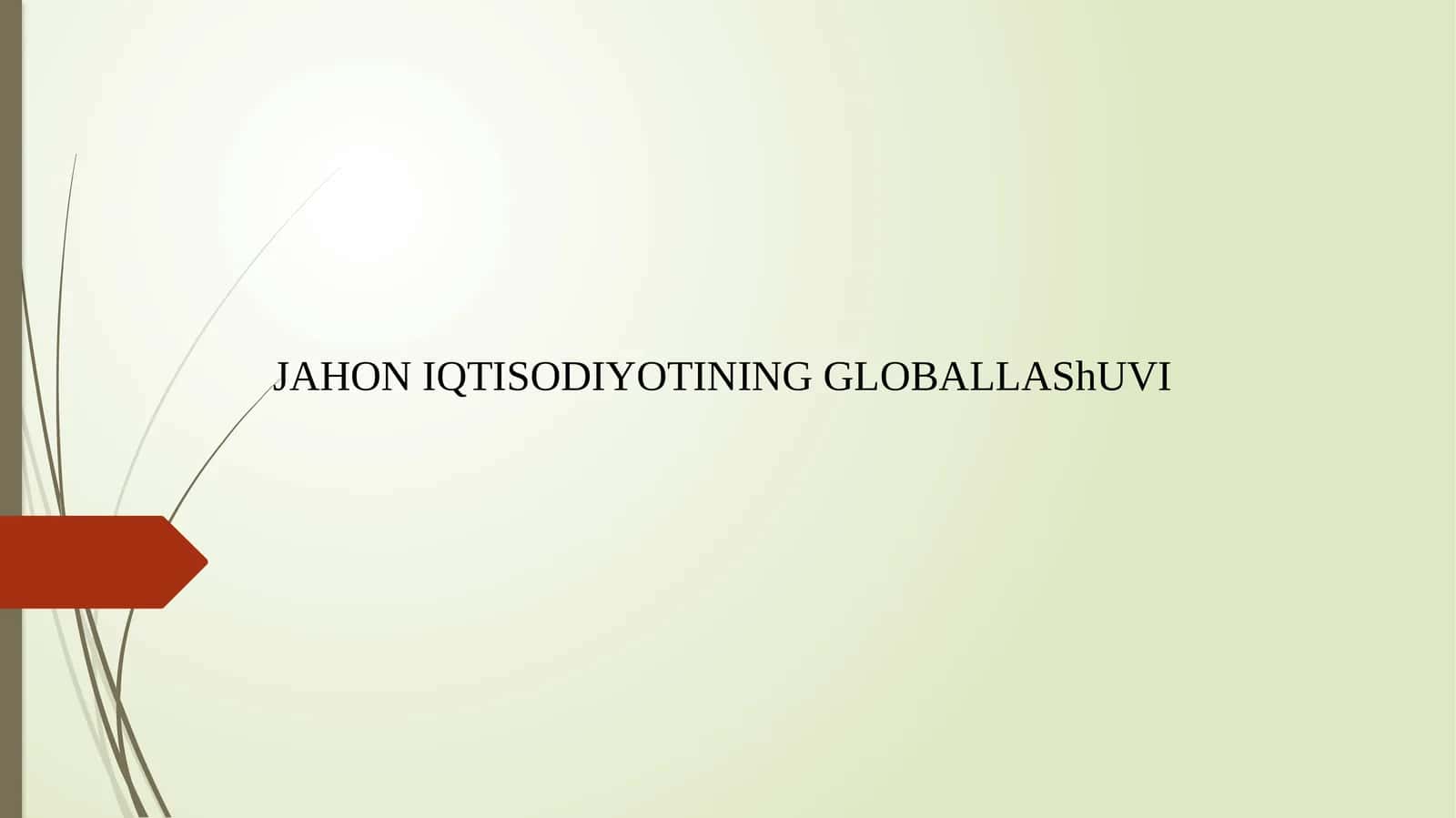 JAHON IQTISODIYOTINING GLOBALLAShUVI