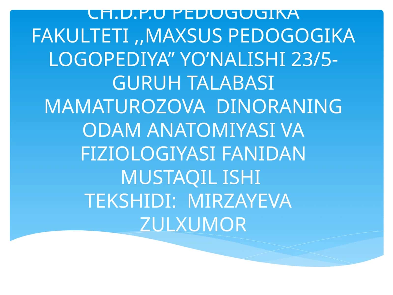 ODAM ANATOMIYASI VA FIZIOLOGIYASI FANIDAN MUSTAQIL ISH