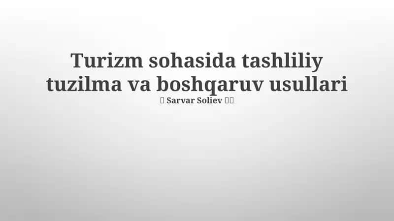 Turizm sohasida tashliliy tuzilma va boshqaruv usullari
