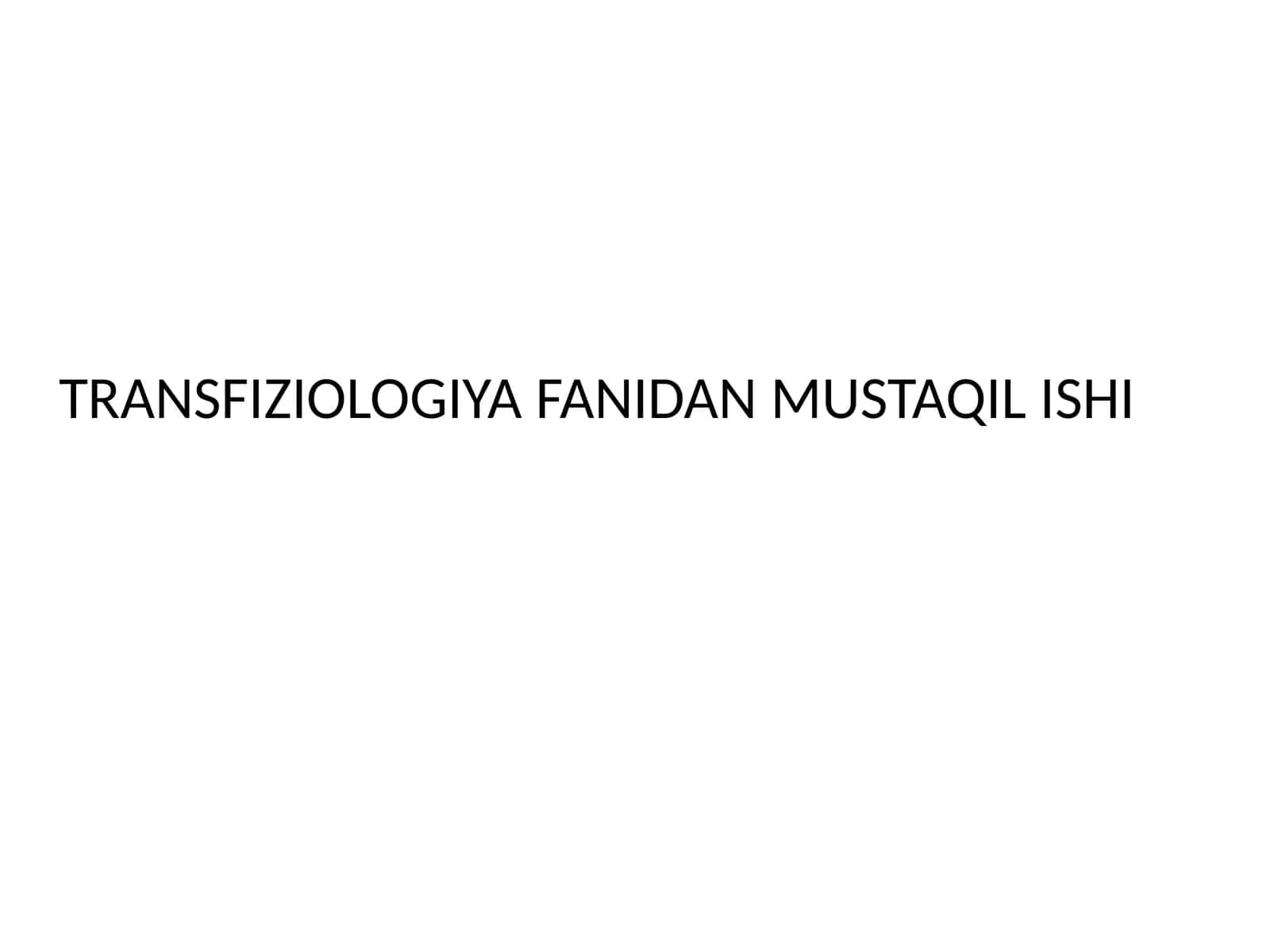 TRANSFIZIOLOGIYAFANIDANMUSTAQILISHI