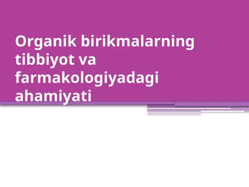 Organik birikmalarning tibbiyot va farmakologiyadagi ahamiyati