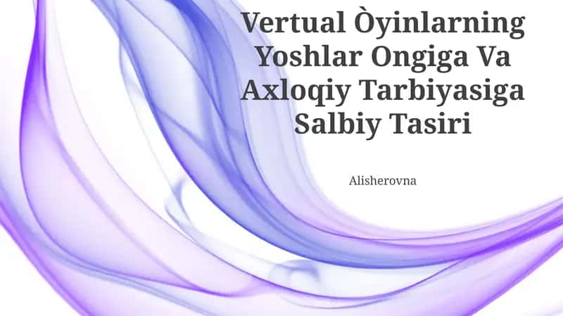 Vertual Òyinlarning Yoshlar Ongiga Va Axloqiy Tarbiyasiga Salbiy Tasiri