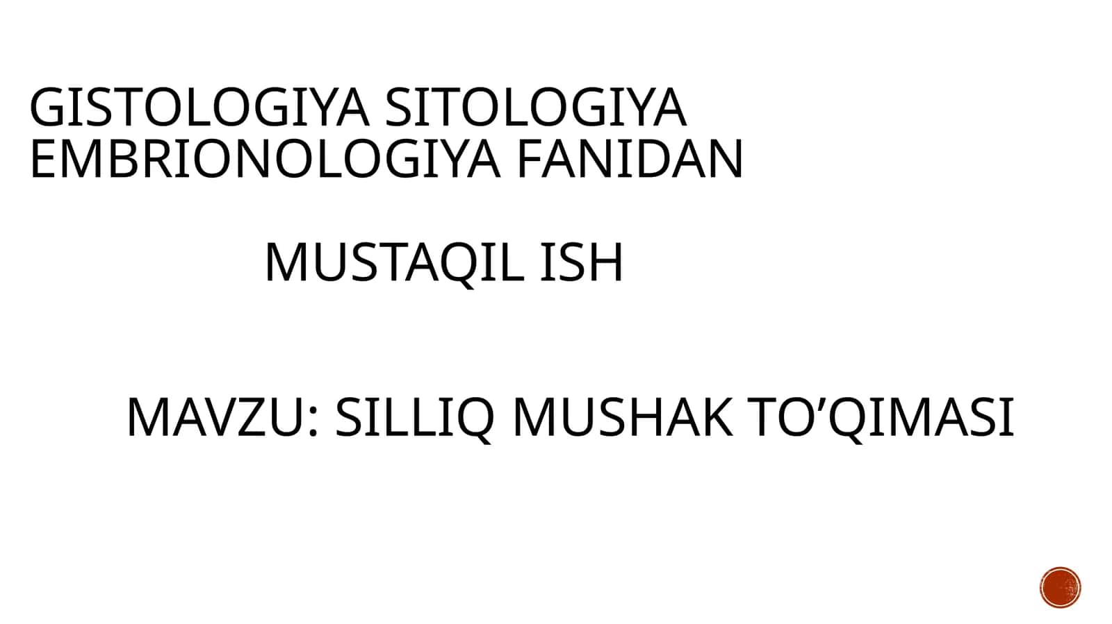Gistologiya, sitologiya, embrionologiyadan mustaqilish mavzu: silliq mushak to'qimasi