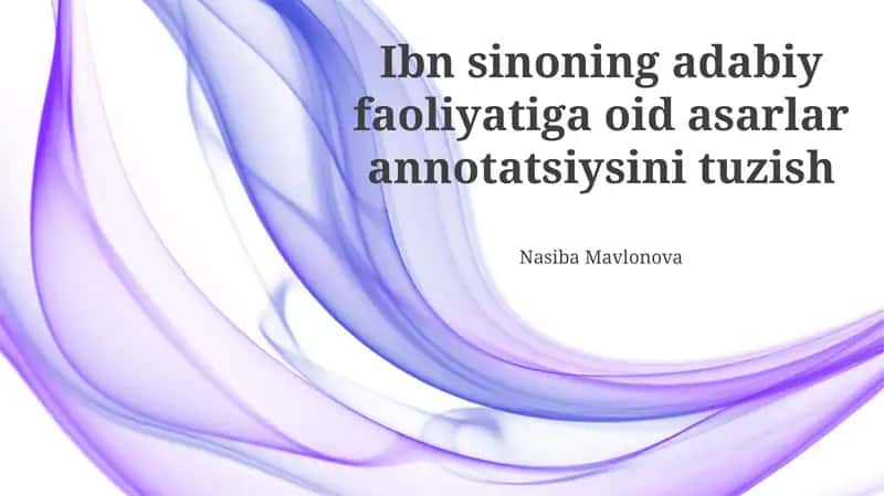 Ibn sinoning adabiy faoliyatiga oid asarlar annotatsiysini tuzish