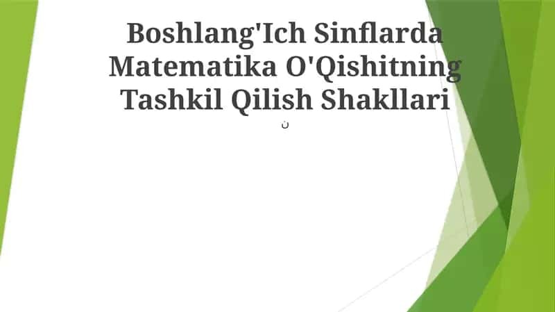 Boshlang'Ich Sinflarda Matematika O'Qishitning Tashkil Qilish Shakllari