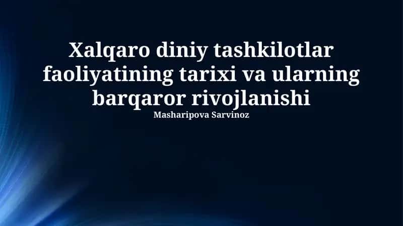 Xalqaro diniy tashkilotlar faoliyatining tarixi va ularning barqaror rivojlanishi