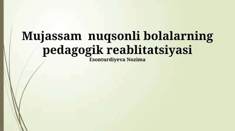 Mujassam nuqsonli bolalarning pedagogik reablitatsiyasi