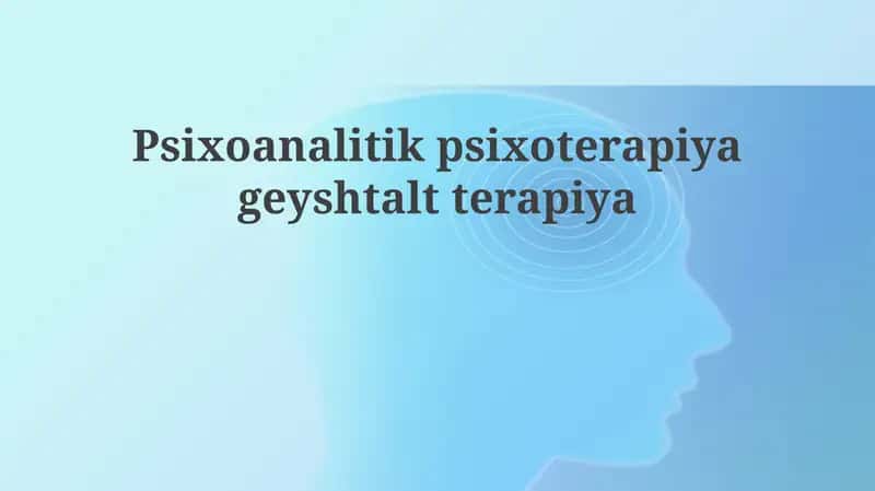 Psixoanalitik va Gestalt Terapiyasi