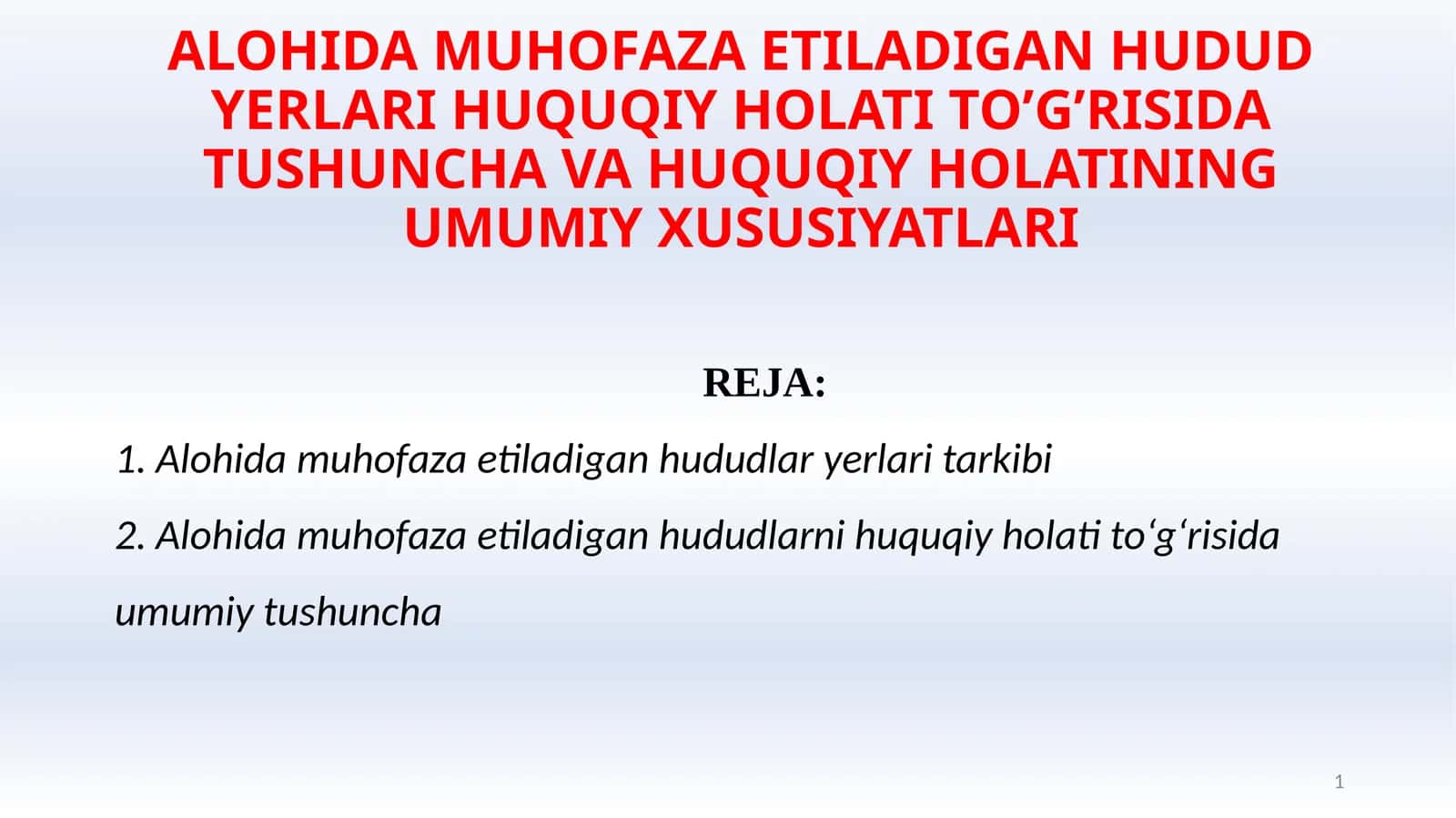 ALOHIDA MUHOFAZA ETILADIGAN HUDUD YERLARI HUQUQIY HOLATI TO’G’RISIDA TUSHUNCHA VA HUQUQIY HOLATINING UMUMIY XUSUSIYATLARI