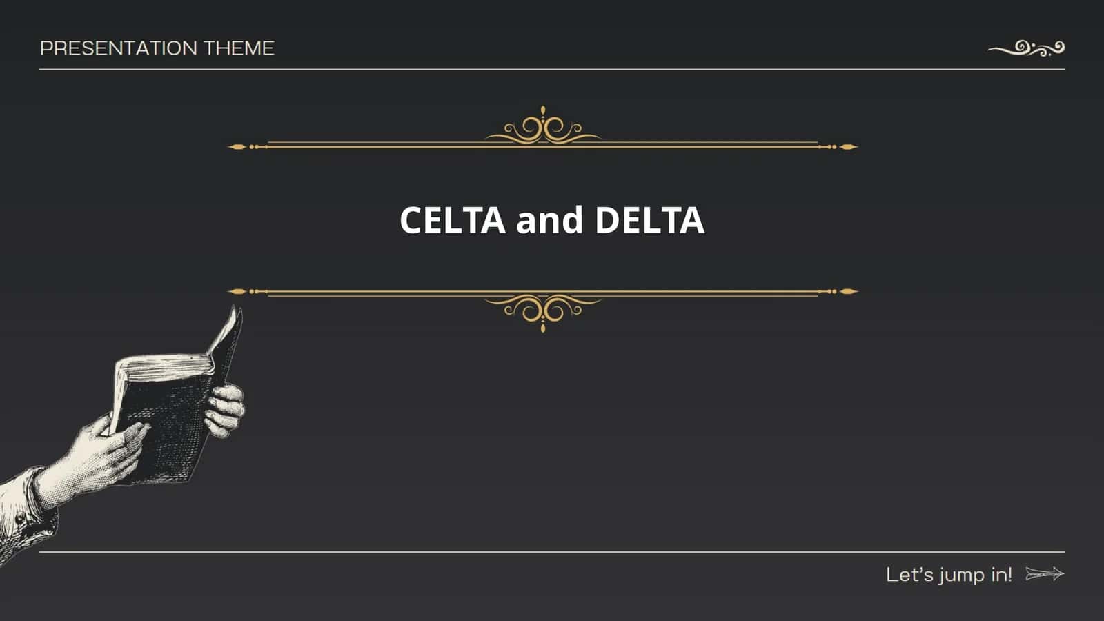 CELTA and DELTA