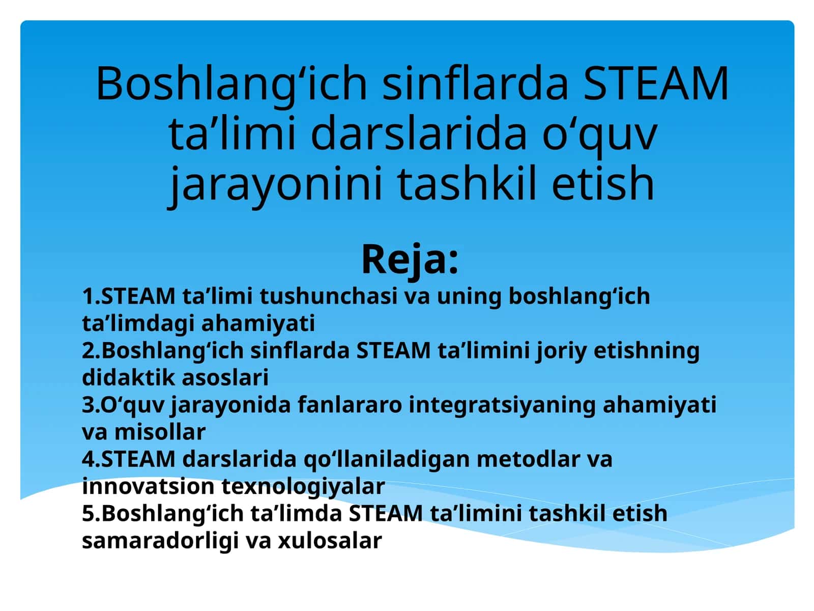 Boshlangʻich sinflarda STEAM taʼlimi darslarida oʻquv jarayonini tashkil etish