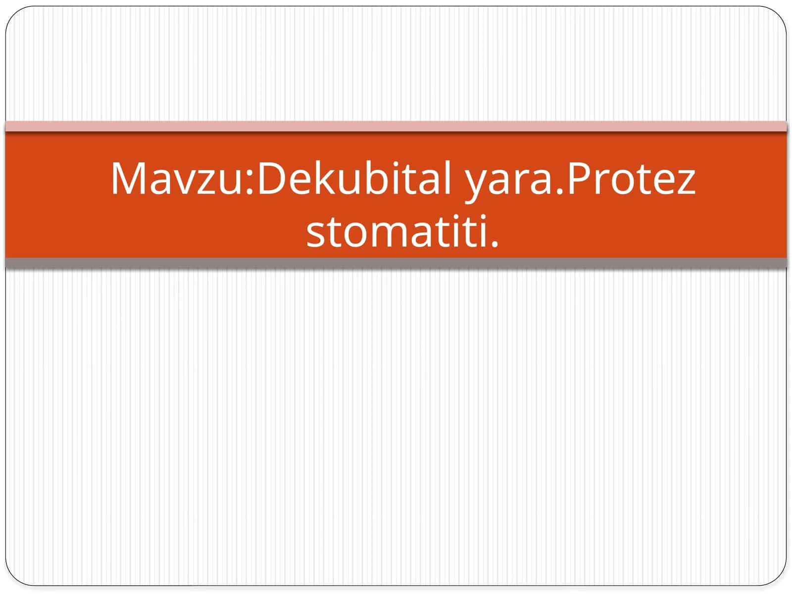 Dekubital yara-protez stomatiti