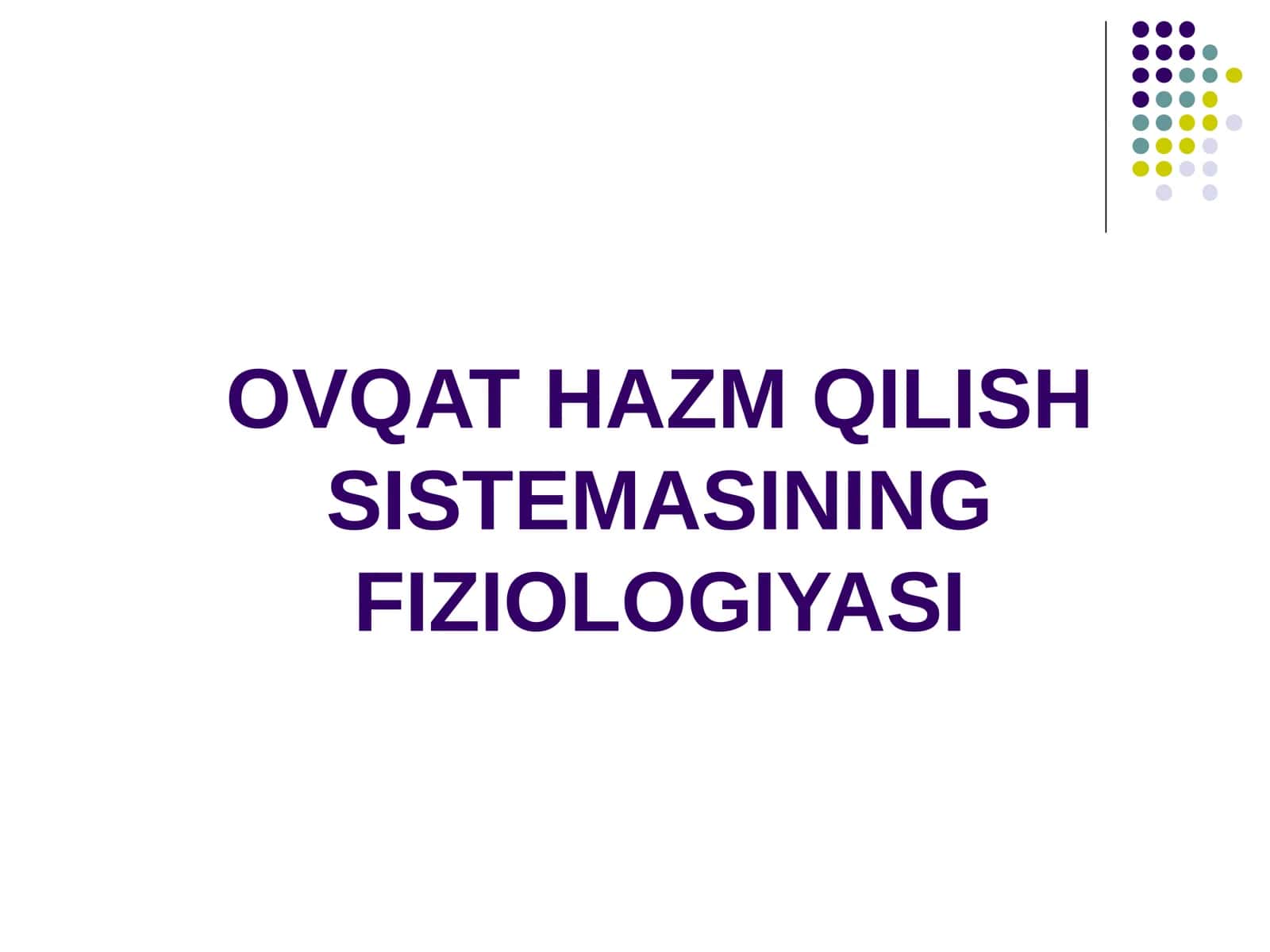 OVQAT HAZM QILISH SISTEMASINING FIZIOLOGIYASI