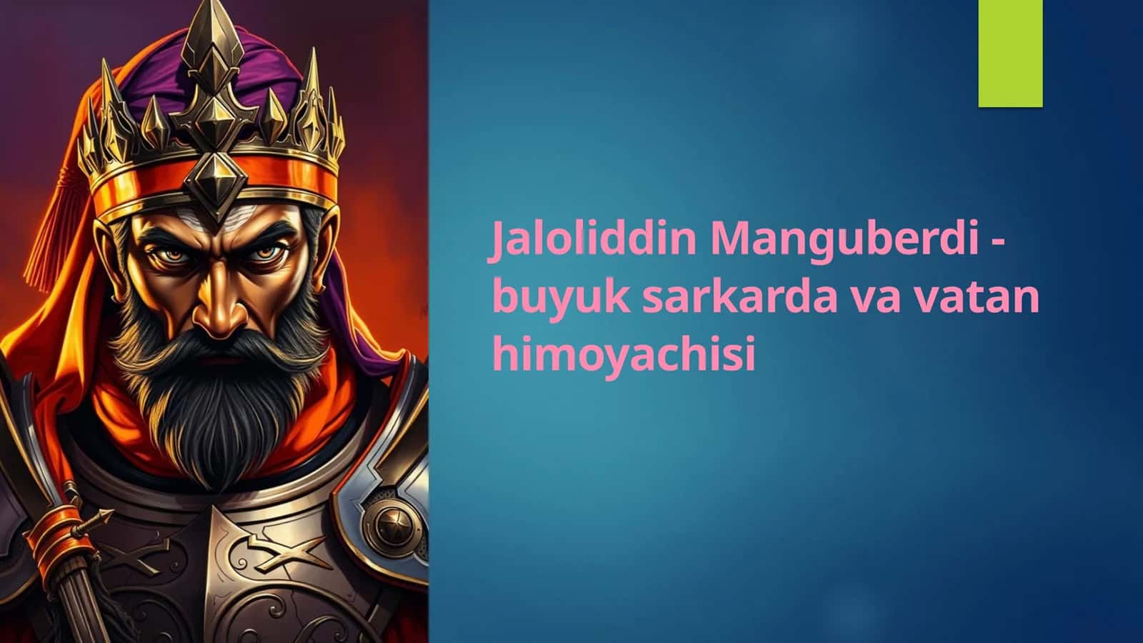 Jaloliddin Manguberdi - buyuk sarkarda va vatan himoyachisi