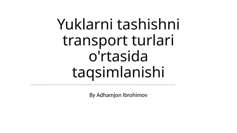 Yuklarni tashishni transport turlari o'rtasida taqsimlanishi