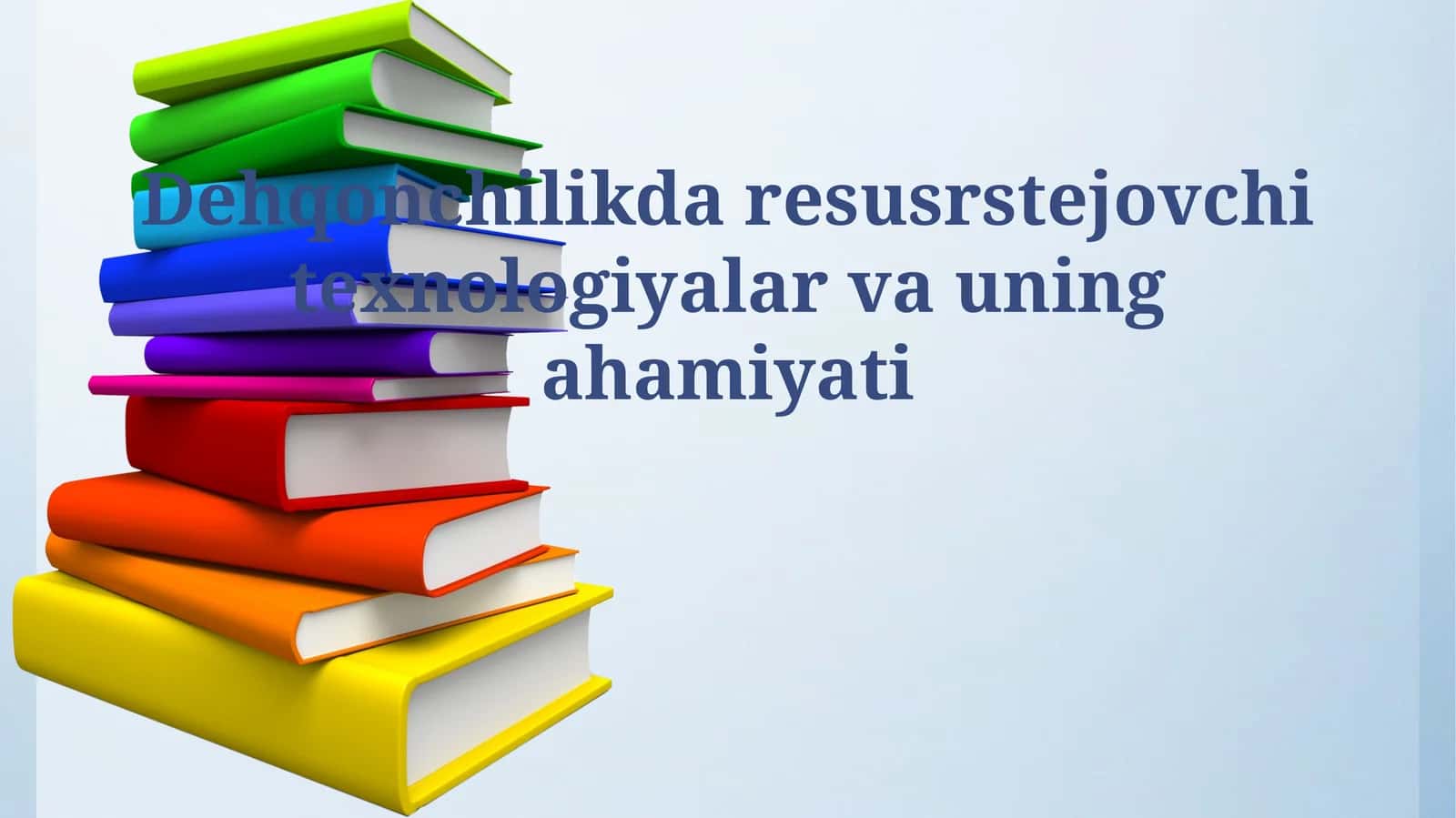 Dehqonchilikda resusrstejovchi texnologiyalar va uning ahamiyati