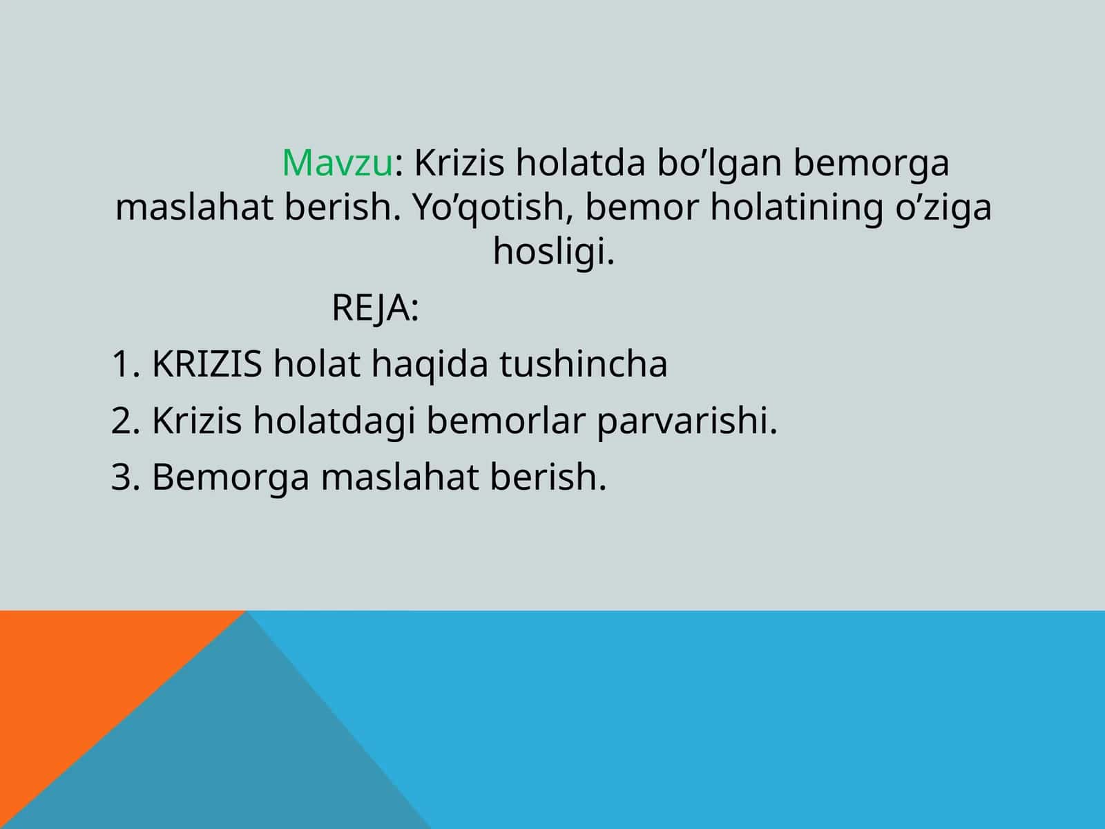 Krizis holatda bo’lgan bemorga maslahat berish. Yo’qotish, bemor holatining o’ziga hosligi.
