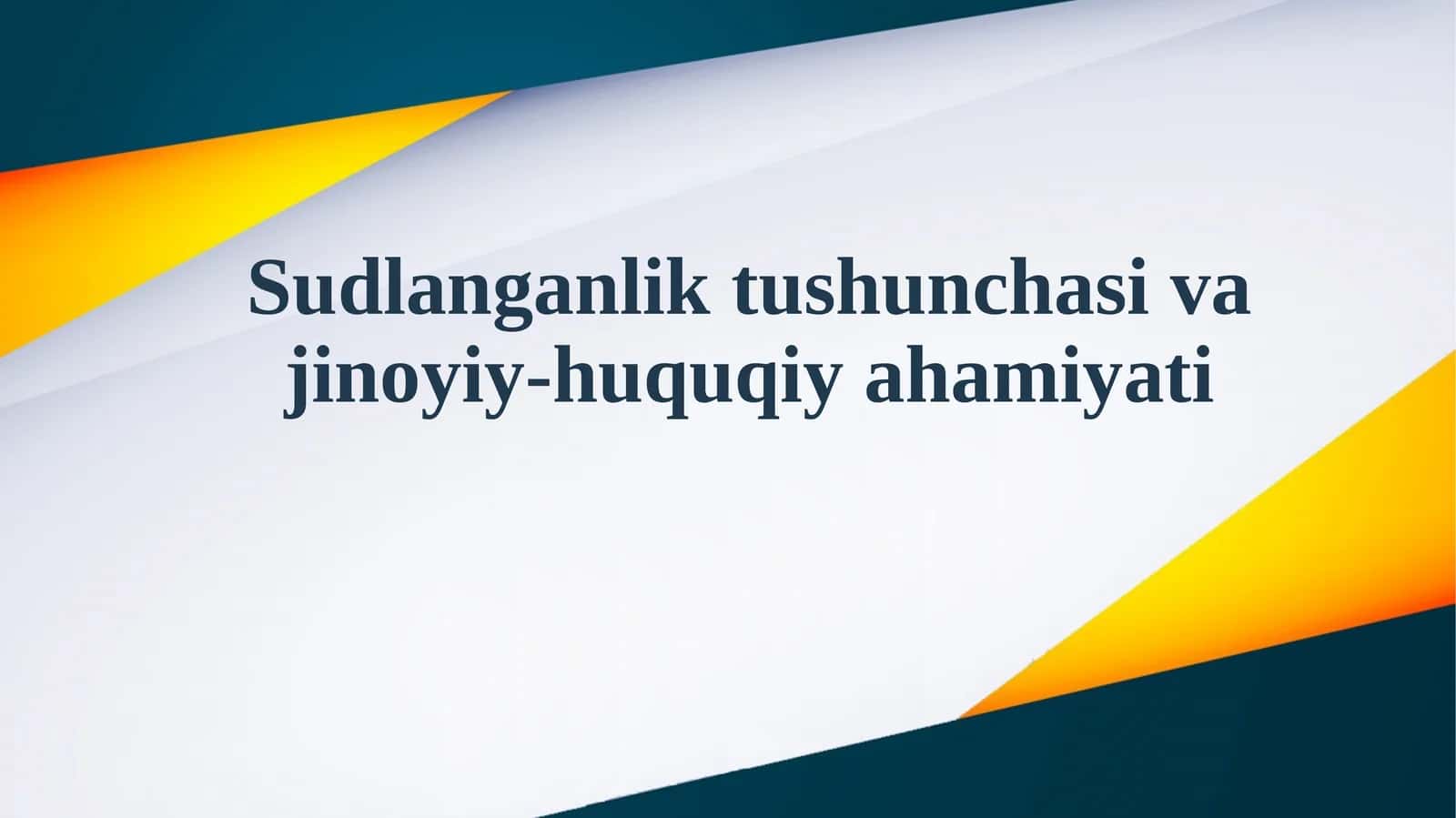 Sudlanganlik tushunchasi va jinoyiy-huquqiy ahamiyati