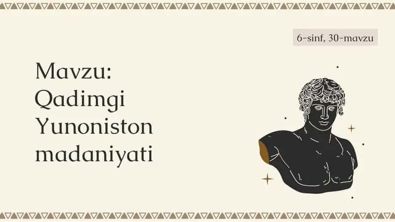 Qadimgi Yunoston madaniyati (6-sinf tarixi (2022) darsligi 30-mavzu