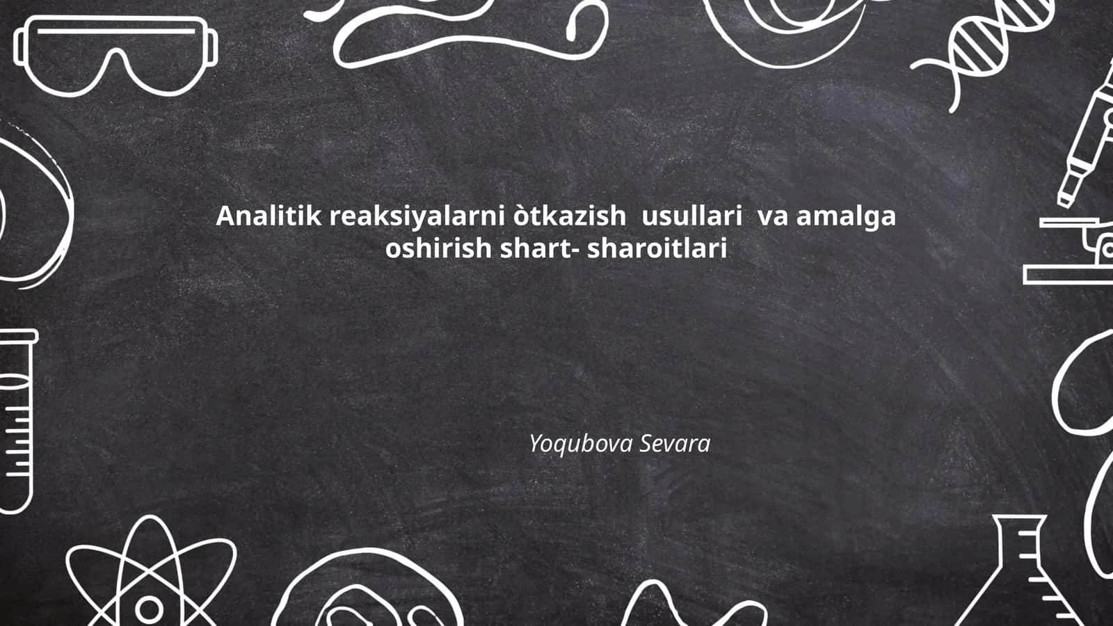 Analitik reaksiyalarni òtkazish usullari va amalga oshirish shart- sharoitlari