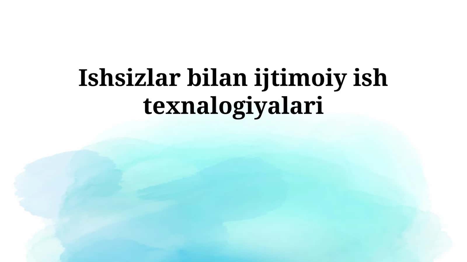 Ishsizlar bilan ijtimoiy ish texnalogiyalari