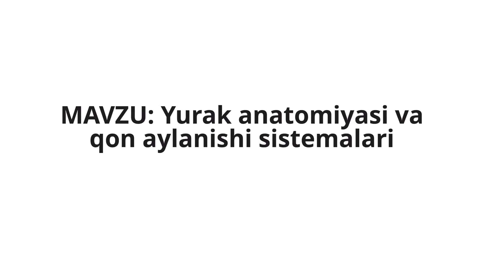 Yurak anatomiyasi va qon aylanishi sistemalari
