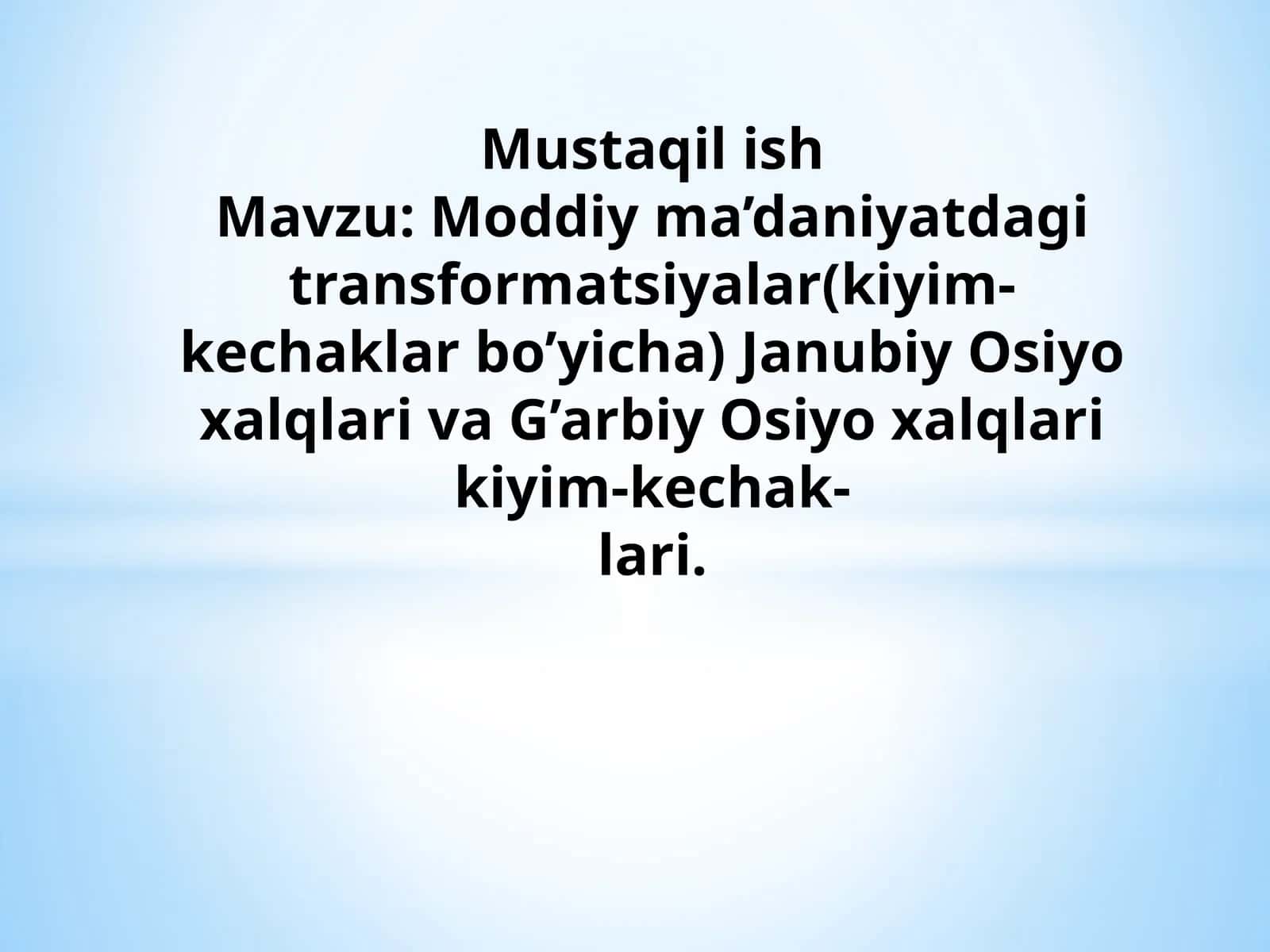 Moddiy ma’daniyatdagi transformatsiyalar(kiyim-kechaklar bo’yicha) Janubiy Osiyo xalqlari va G’arbiy Osiyo xalqlari kiyim-kechak-lari.