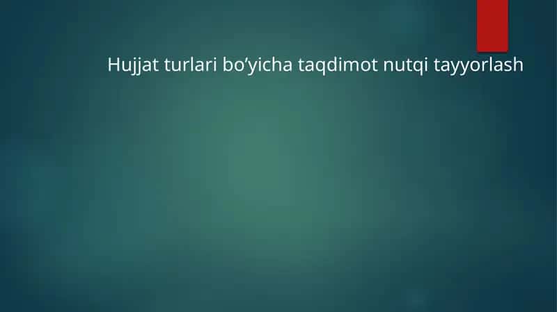 Hujjat turlari bo’yicha taqdimot nutqi tayyorlash