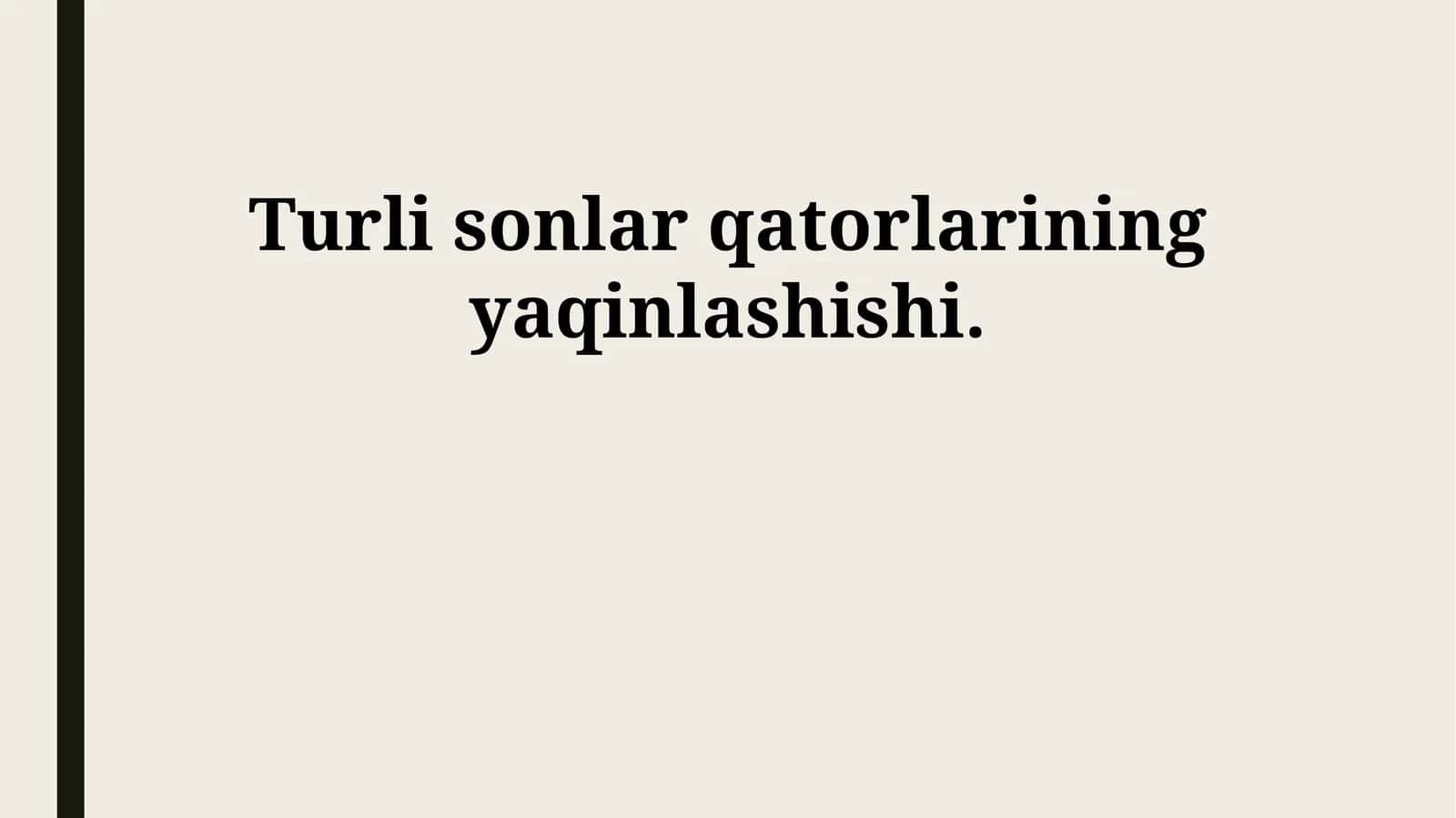 Turli Qatorlarning Yaqinlashish Usullari