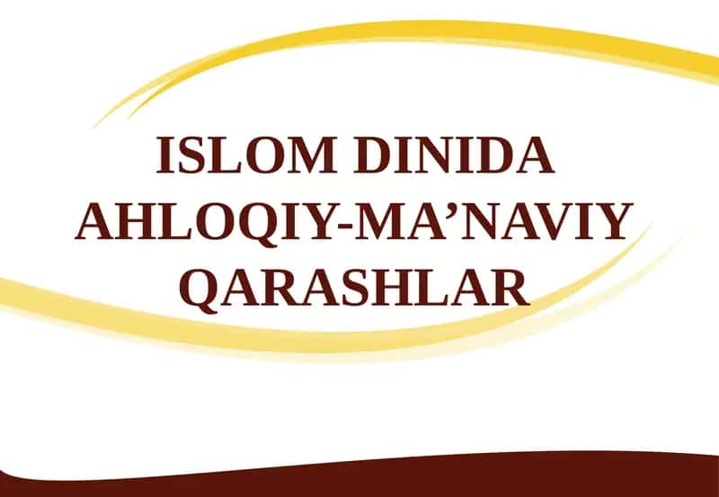 ISLOM DINIDA AHLOQIY-MA’NAVIY QARASHLAR