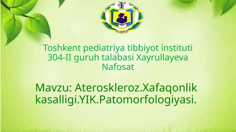 Ateroskleroz.Xafaqonlik kasalligi.YIK.Patomorfologiyasi