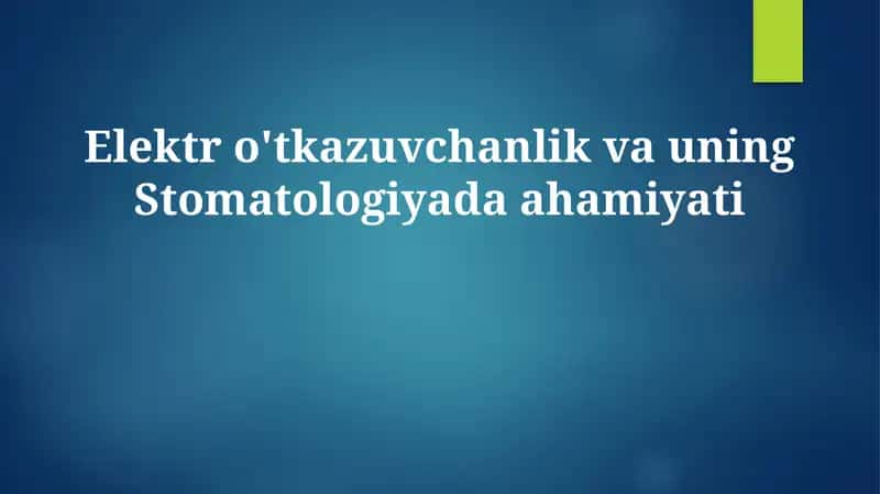 Elektr o'tkazuvchanlik va uning Stomatologiyada ahamiyati